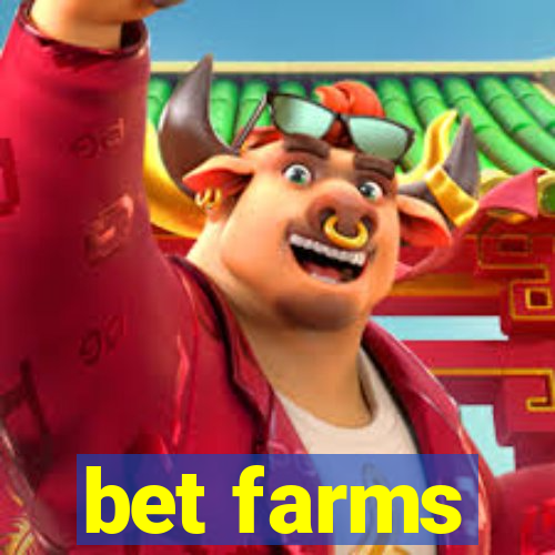 bet farms